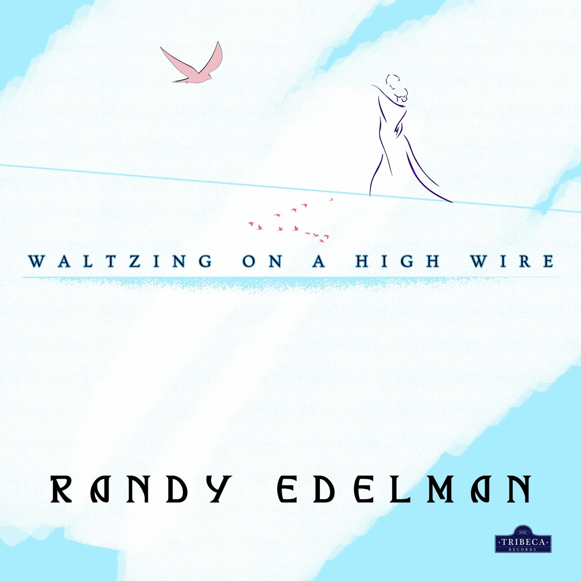 Composer Randy Edelman Set to Unveil New Full Length Album “Waltzing On A High Wire”