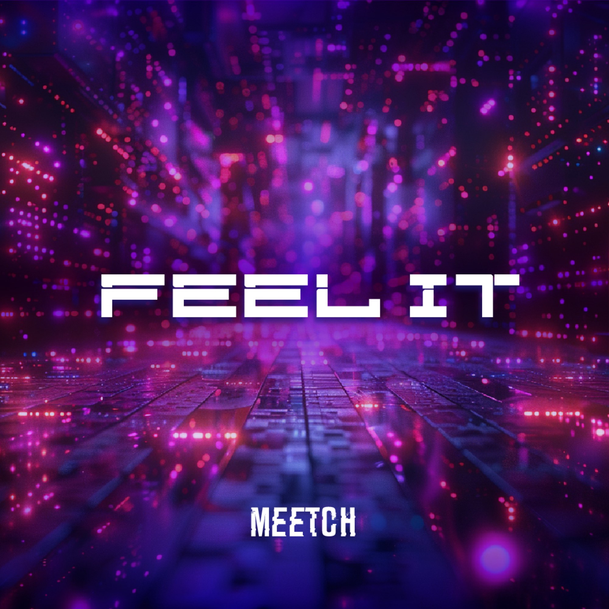 Meetch Offers High-Energy with His Latest Track ‘Feel It’