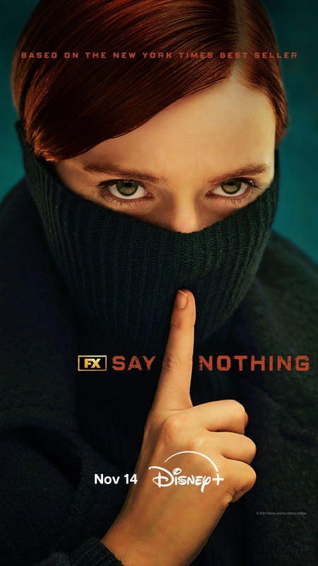 ORIGINAL LIMITED SERIES FX’S “SAY NOTHING” SET TO PREMIERE NOVEMBER 14 EXCLUSIVELY ON DISNEY+ IN UK