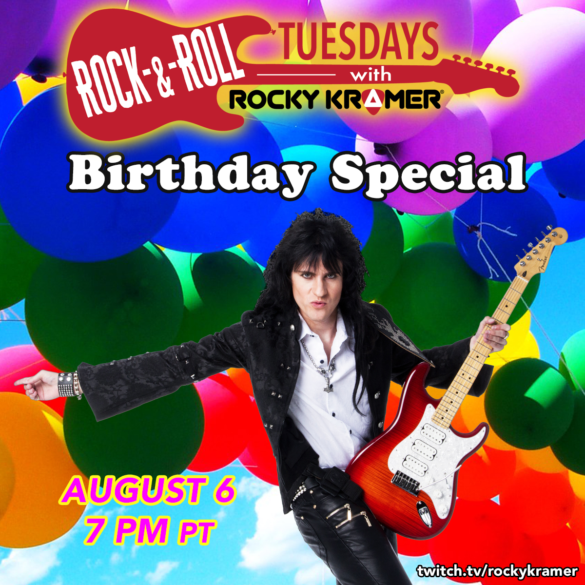 Rocky Kramer’s Rock & Roll Tuesdays Presents “Birthday Special” Tuesday 8/6/24, 7 PM PT on Twitch