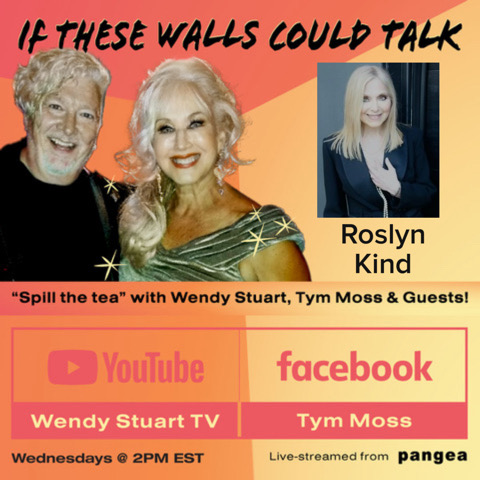 Roslyn Kind Guests On “If These Walls Could Talk” With Hosts Wendy Stuart and Tym Moss 8/7/24