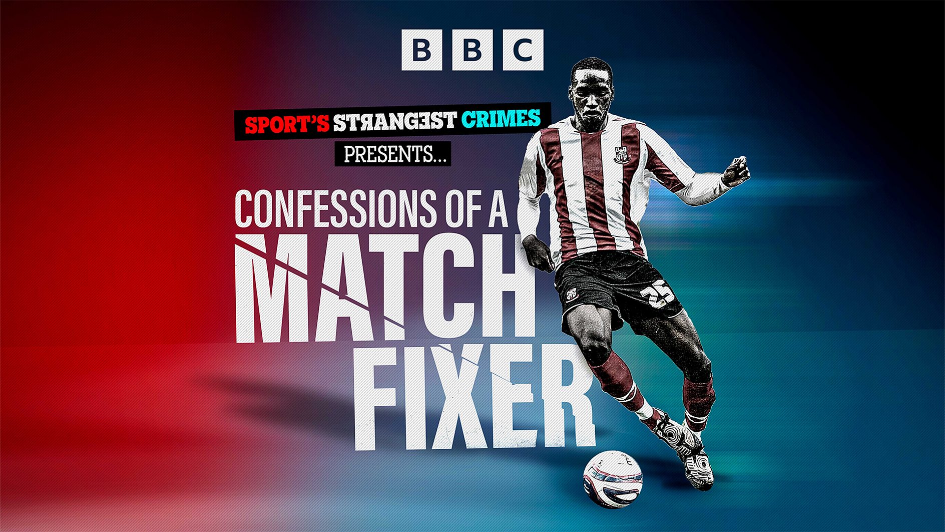 Sports Strangest Crimes: Confessions of a Match Fixer - new podcast starts August 14