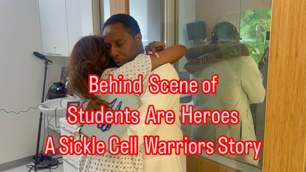 “STUDENTS ARE HEROES: A Sickle Cell Warrior’s Story” A Blood Awareness Film By “Music Brings Life”