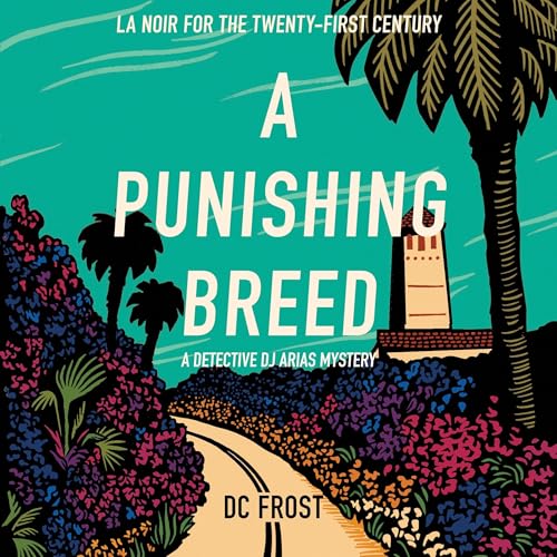 Beacon Audiobooks Releases “A Punishing Breed” By Author DC Frost