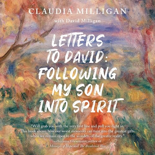 Beacon Audiobooks Releases “Letters to David” Written By Authors Claudia and David Milligan