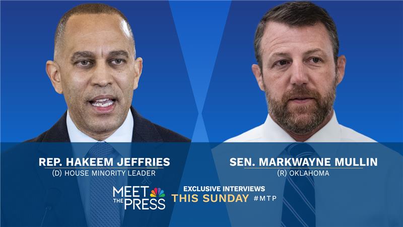 Exclusive Interviews with Sen. Markwayne Mullin and House Minority Leader Hakeem Jeffries This Sunday on “Meet the Press with Kristen Welker”