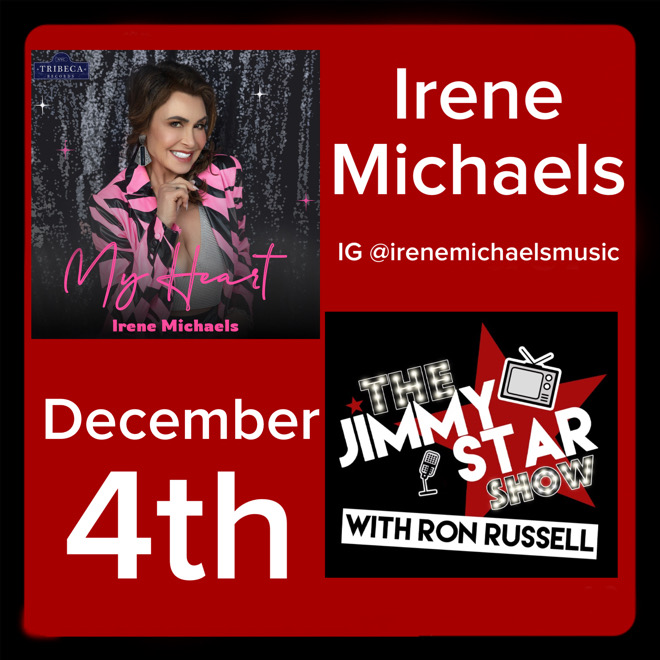 Irene Michaels To Guest On The Jimmy Star Show With Ron Russell Wednesday, December 4th, 2024