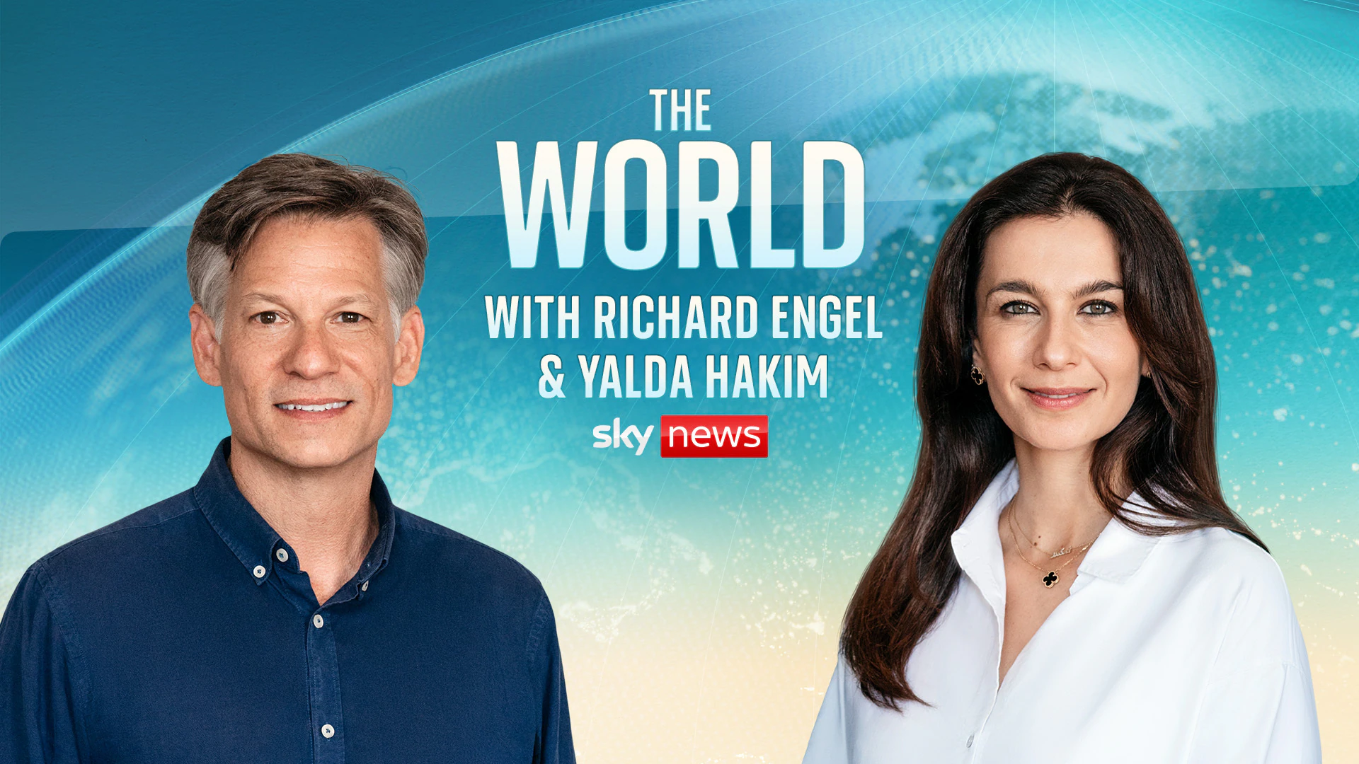 New Weekly Global Affairs Podcast, The World with Richard Engel and Yalda Hakim