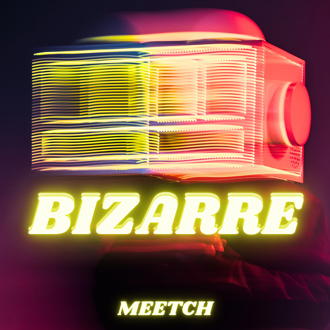 Dive Into the Infectious Energy of Meetch’s New Track, ‘BIZARRE’