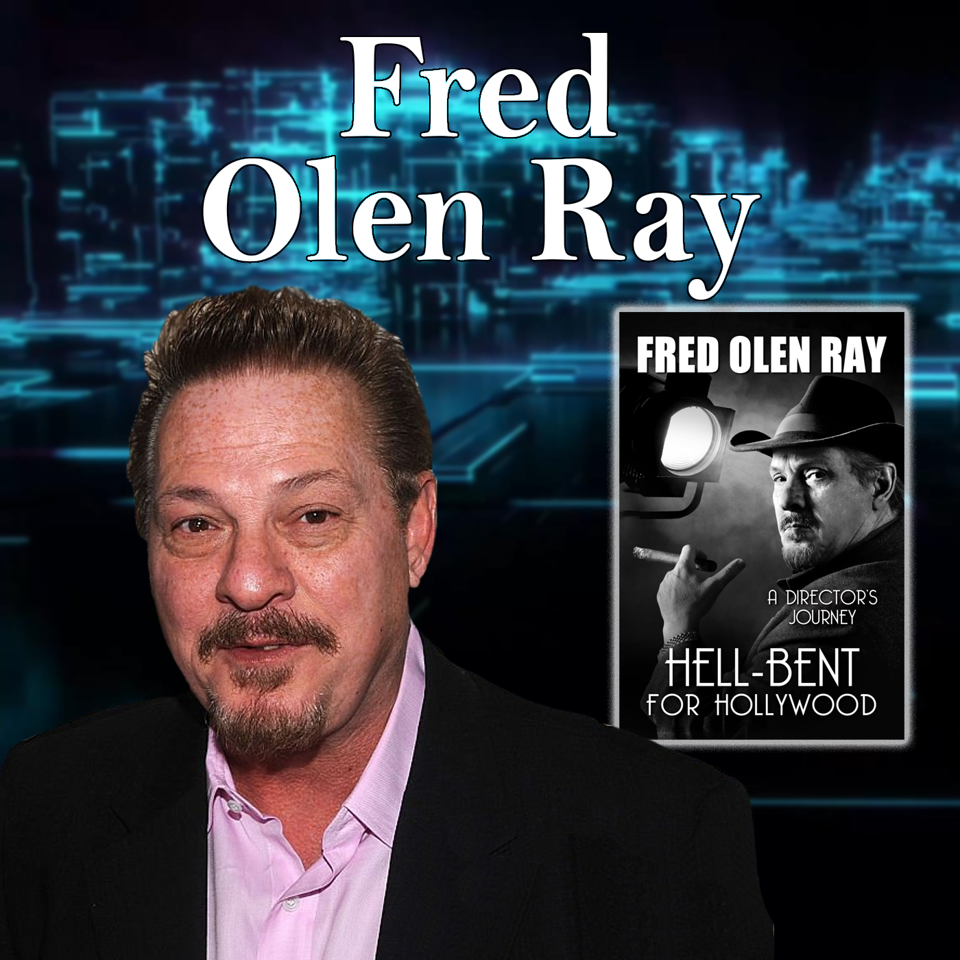 Fred Olen Ray (Director/Producer/Screenwriter/Author) Guests On Harvey Brownstone Interviews