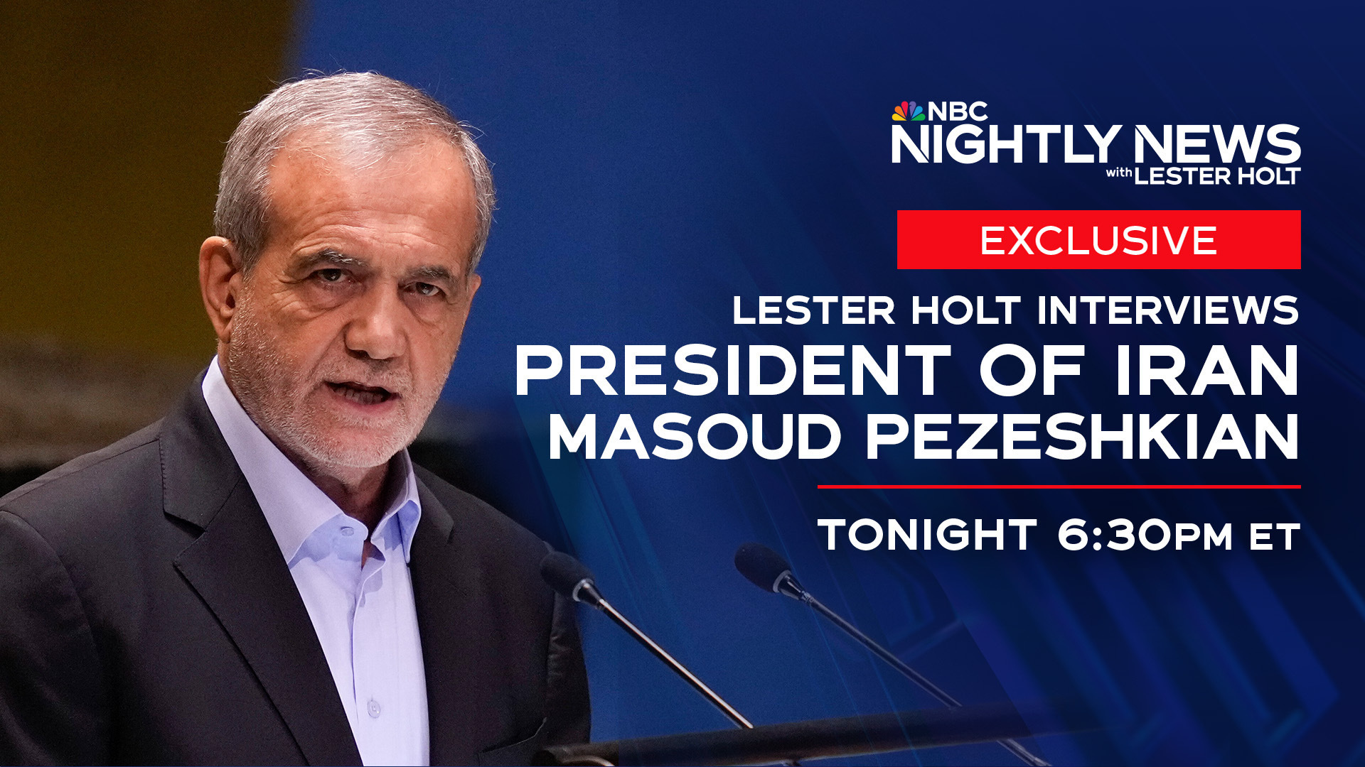 Tonight: Lester Holt Interviews Iranian President Masoud Pezeshkian